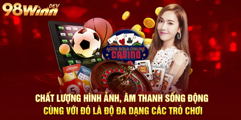98Win - Trang Chủ 98 Win Hợp Pháp - Nhà Cái Uy Tín Tại Việt Nam 9 chất lượng hình ảnh âm thanh tại 98win