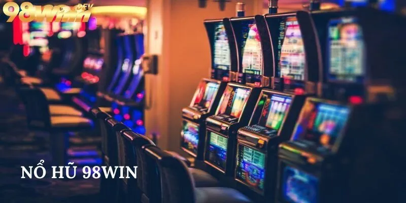 Top game nổ hũ 98Win nhất định phải chơi