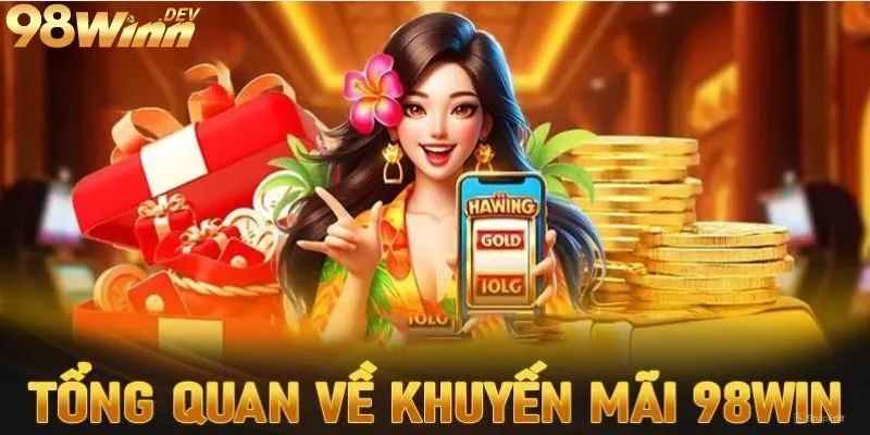Khuyến Mãi 98Win 2025 2 Tuyển tập khuyến mãi 98Win 2025 giá trị
